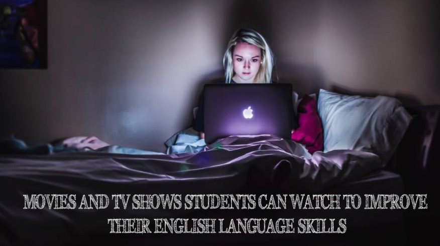 Movies and TV shows students can watch to improve their English language skills