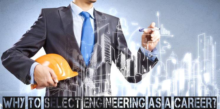 WHY TO SELECT ENGINEERING AS A CAREER? - do my assignment online